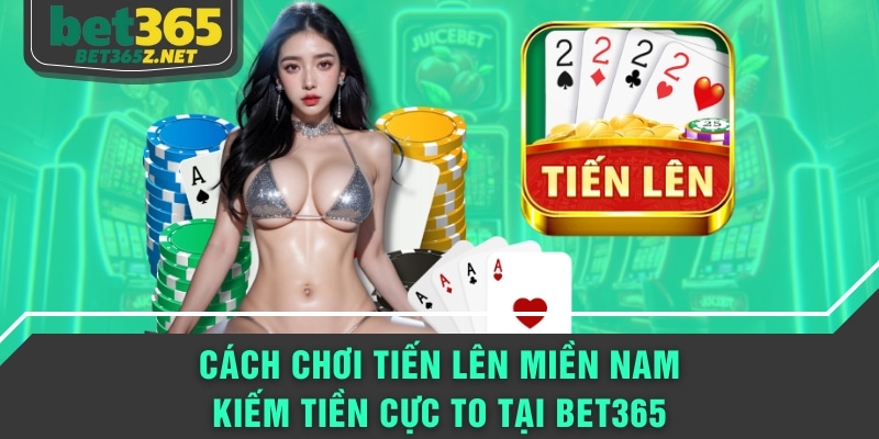 cách chơi tiến lên miền Nam