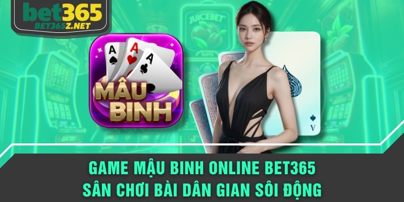 Game Mậu Binh online BET365