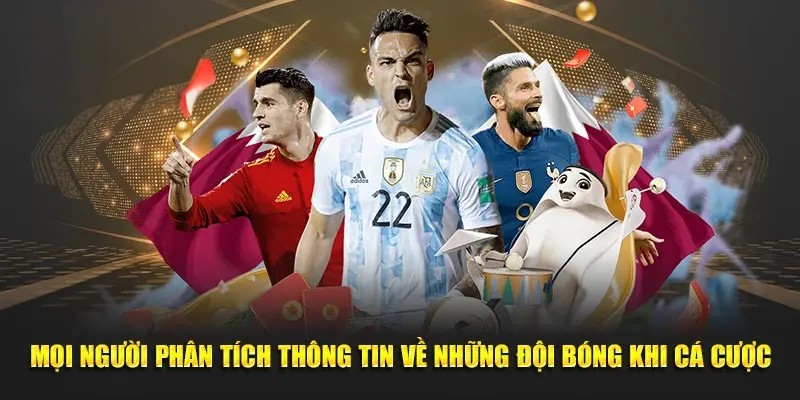 Mọi người phân tích thông tin về những đội bóng khi cá cược